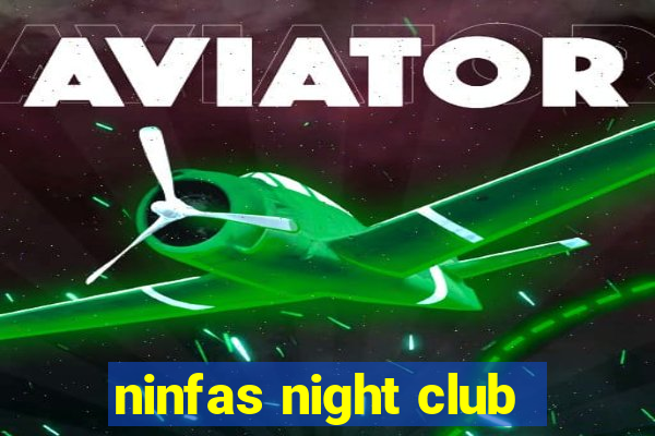 ninfas night club